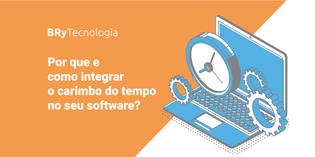 Foto do case Por que e como integrar o carimbo do tempo no seu software?