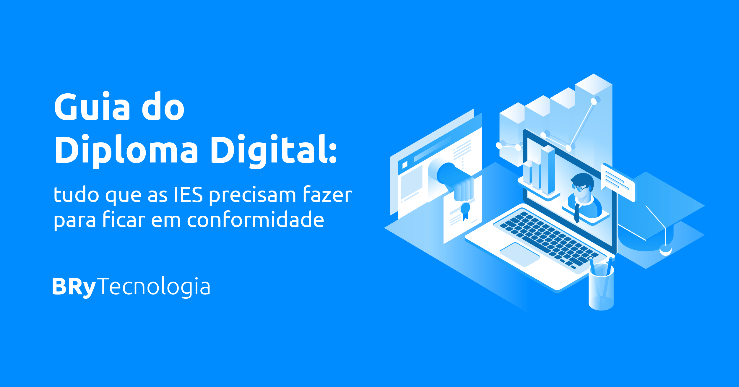 Foto do case Guia do Diploma Digital: tudo que as IES precisam fazer para ficar em conformidade